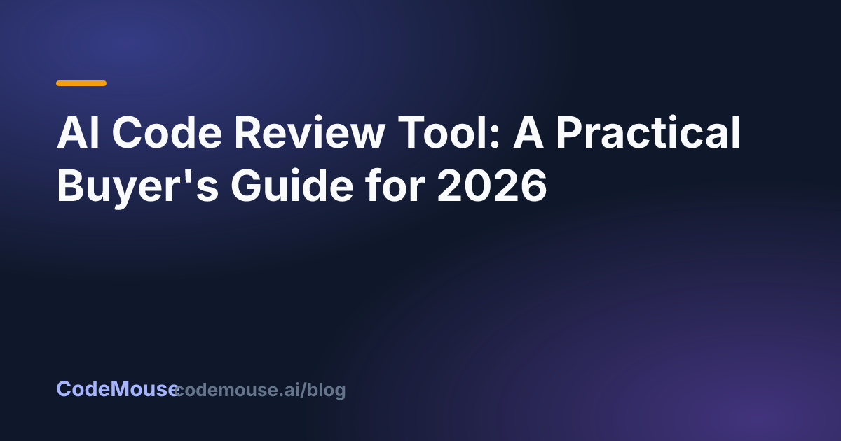 AI Code Review Tool: A Practical Buyer's Guide for 2026