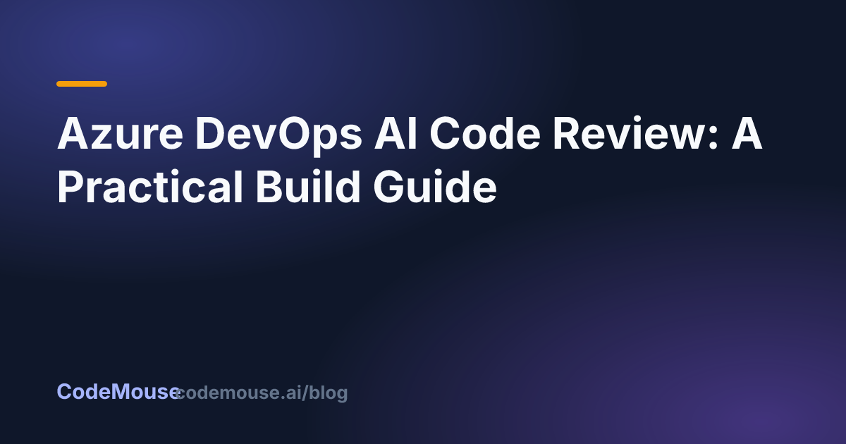Azure DevOps AI Code Review: A Practical Build Guide