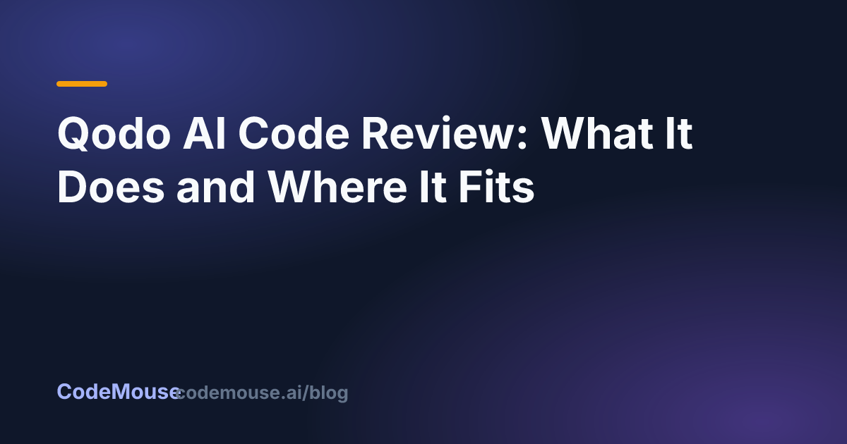 Qodo AI Code Review: What It Does and Where It Fits
